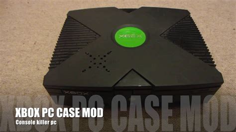 Original Xbox Pc Case Mod Youtube