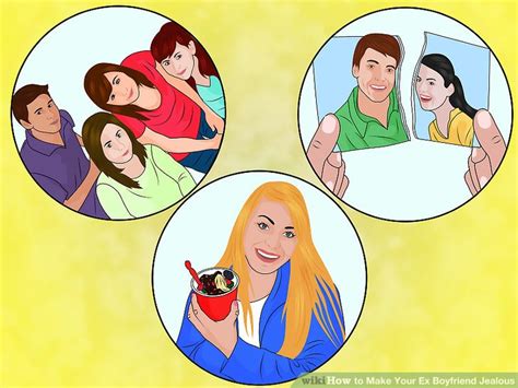 How To Make Your Ex Boyfriend Jealous 7 Steps With Pictures