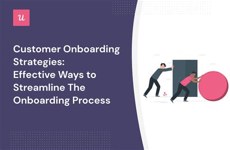 Customer Onboarding Strategy Effective Ways To Streamline The