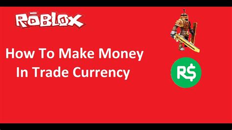 Roblox How To Make Money In Trade Currency Youtube