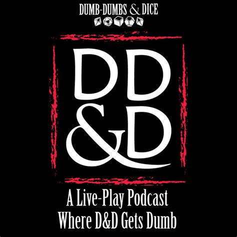 Dumb Dumbs And Dragons A Dungeons And Dragons Podcast Podcast On Spotify