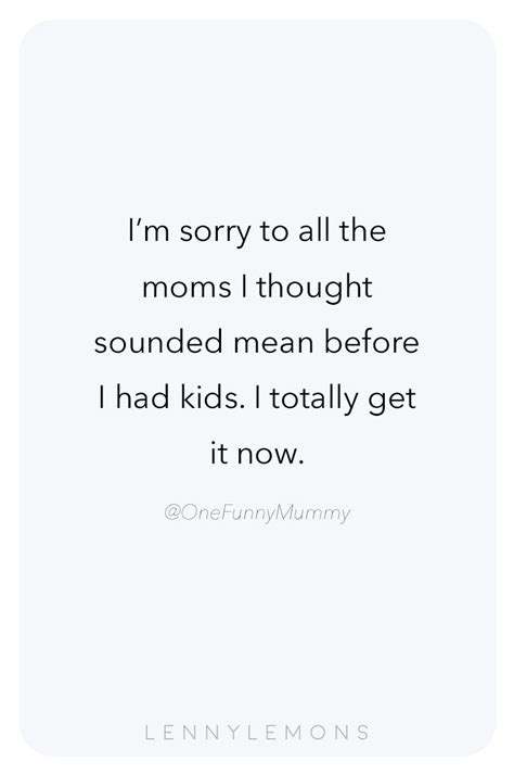 Right There With Ya Credit Onefunnymummy Funny Mom Quotes Lenny