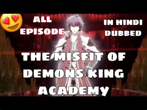 The Misfit Of Demons King Academy In Hindi Dubbed All Episodes Youtube