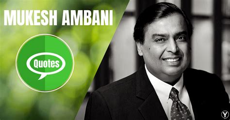 70 Mukesh Ambani Quotes On Success For The Best Business Goals