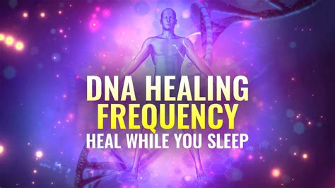 Dna Healing Frequency Hz Release Negative Energy Binaural Beats Heal While You Sleep