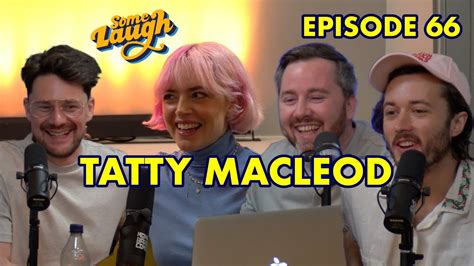 Episode 66 Tatty Macleod Some Laugh Podcast Youtube