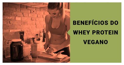 Whey Protein Vegano Op Es De Origem Vegetal Blog Vs Nutrition