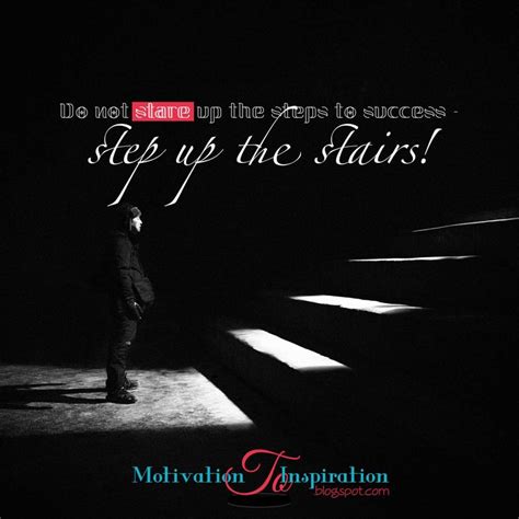 Step Up The Stairs Inspirational Quotes Steps To Success Motivation