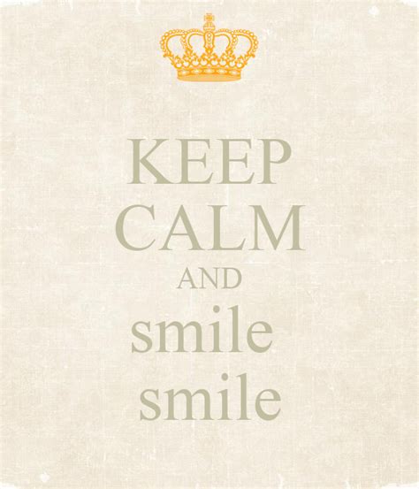 Keep Calm And Smile Smile Keep Calm And Carry On Image Generator