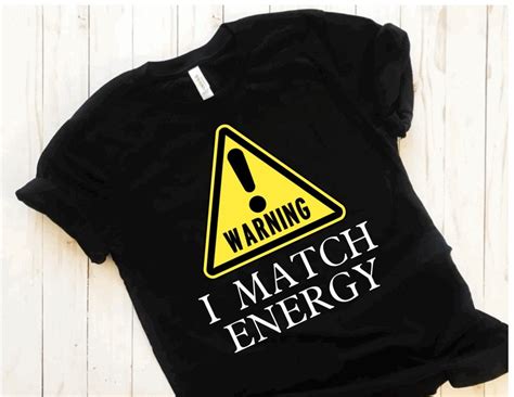 Warning I Match Energy Energy Shirt Self Care Shirt Matching Energy Etsy