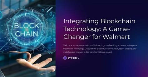 Integrating Blockchain Technology: A Game-Changer for Walmart