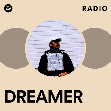 Dreamer Radio Playlist By Spotify Spotify