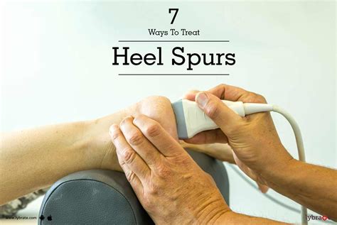 7 Ways To Treat Heel Spurs By Dr Jitender Pal Singh Lybrate
