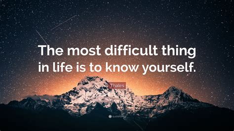 thales quote “the most difficult thing in life is to know yourself ” 10 wallpapers quotefancy