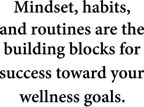 Mindset Habits and Routines Are The Building Blocks For Success Toward ...