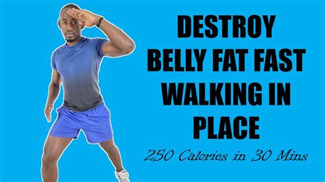 Destroy Belly Fat Fast Walking In Place No Equipment 250 Calories In 30