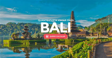 Bali Descubra Todos Os Custos E Dicas Para Viajar