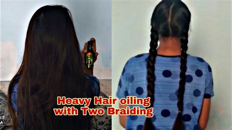 Heavy Hair Oiling With Dabur Amla Oil With Two Braidings Youtube