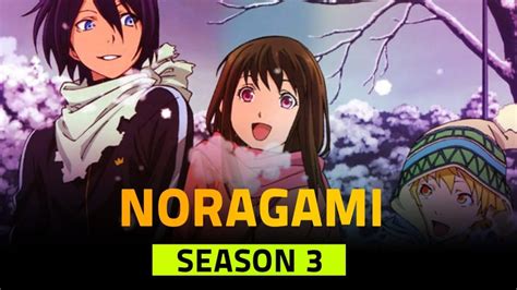 Noragami Season 3 Is The Anime Canceled Trending News Buzz
