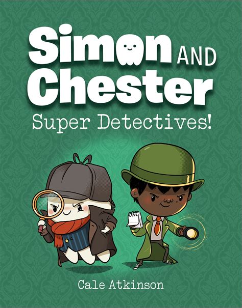 Super Detectives Simon And Chester Book 1 By Cale Atkinson Penguin