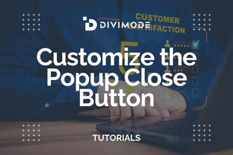 Customize The Popup Close Button Divimode