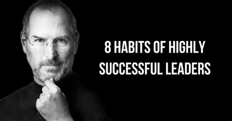 8 Habits of Highly Successful Leaders