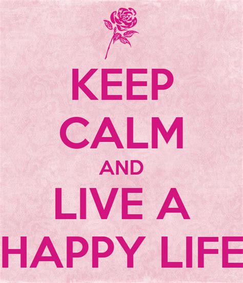 Keep Calm And Live A Happy Life Keep Calm And Carry On Image Generator