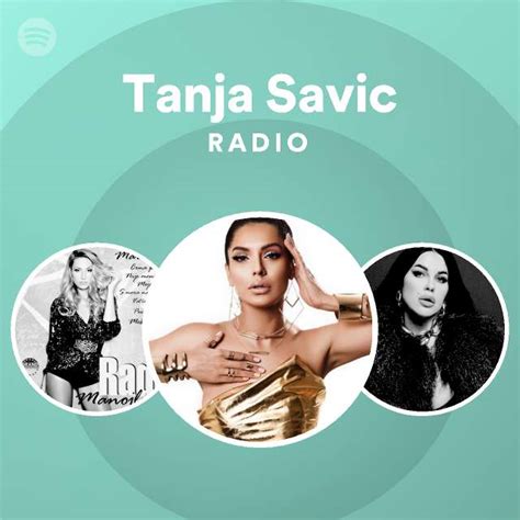 Tanja Savic Radio Playlist By Spotify Spotify
