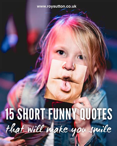 15 Short Funny Quotes That Will Make You Smile Roy Sutton