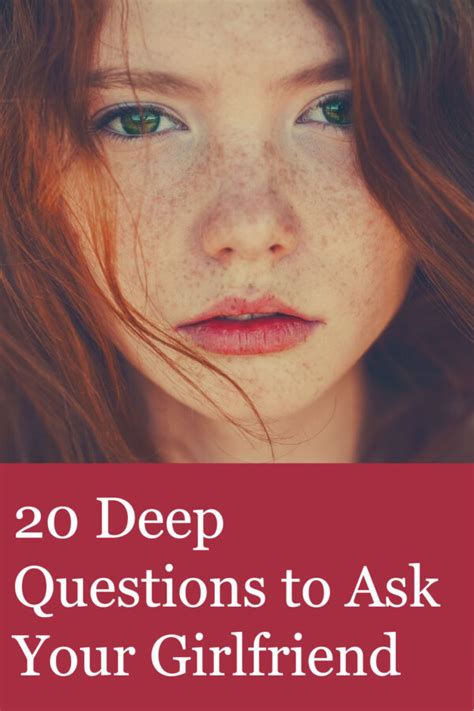 20 deep questions to ask your girlfriend read catalogs