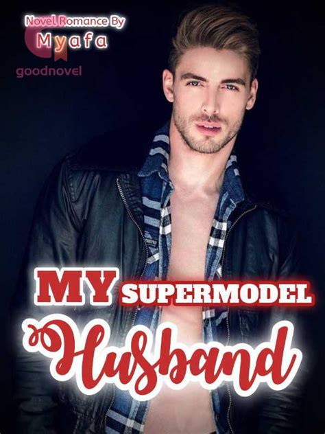 Read My Supermodel Husband Pdf By Myafa Online For Free — Goodnovel