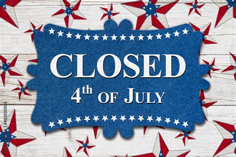Closed 4th Of July Sign With Usa Flag Stars Stock Photo Adobe Stock