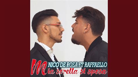 Mia Sorella Si Sposa Feat Raffaello Youtube