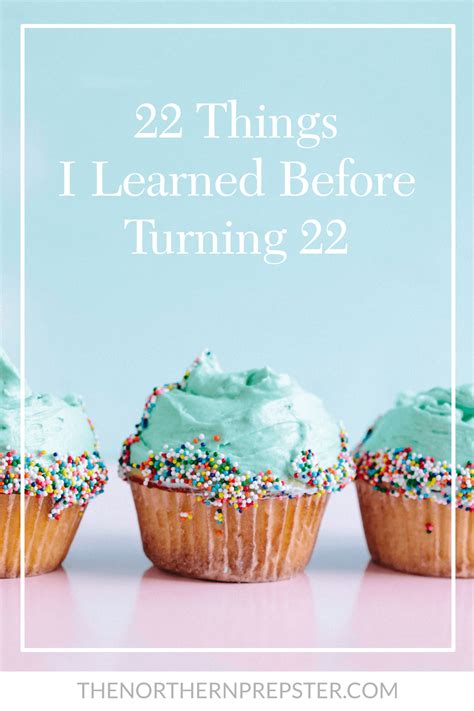 22 Things I Learned Before Turning 22 The Northern Prepster