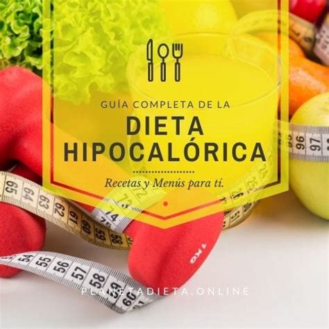 Dieta Hipocalórica Guía 2021 Con Menús Y Recetas Fáciles Para Adelgazar