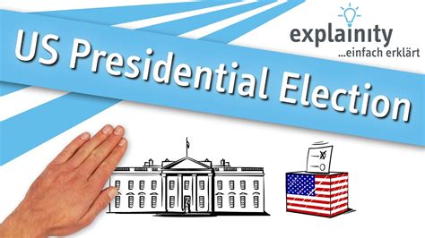 Us Presidential Election Explained Explainity® Explainer Video Youtube