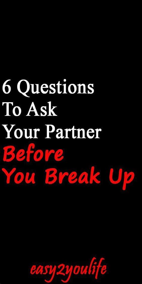 6 questions to ask your partner before you break up in 2022 breakup relationship problems