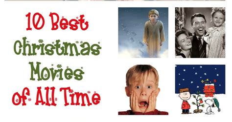 Most of all, they are good movies. The 10 Best Christmas Movies Of All Time - My Teen Guide
