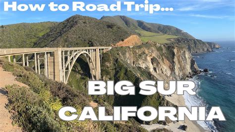 Big Sur California Road Trip How To Drive The Epic Scenic Coast Youtube
