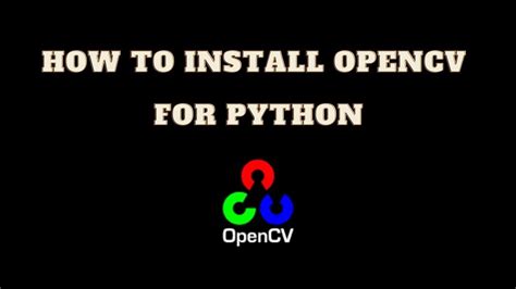How To Install Opencv For Python Youtube