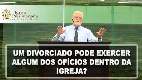 Um Divorciado Pode Exercer Algum Dos OfÍcios Dentro Da Igreja Rev