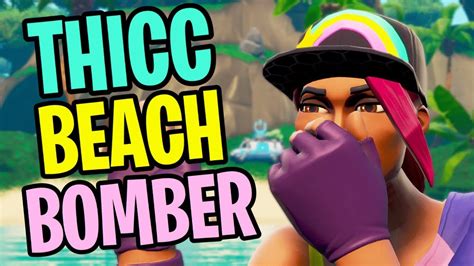 Epic Gotta Chill With These Thicc Skins Thicc Beach Bomber Youtube