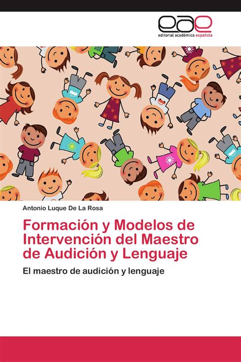 Formación Y Modelos De Intervención Del Maestro De Audición Y Lenguaje