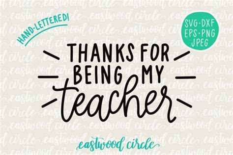 Thanks For Being My Teacher Hand Lettered Svg