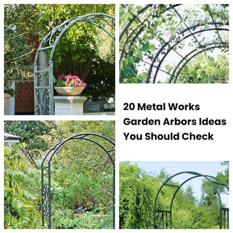 20 Metal Works Garden Arbors Ideas You Should Check Sharonsable
