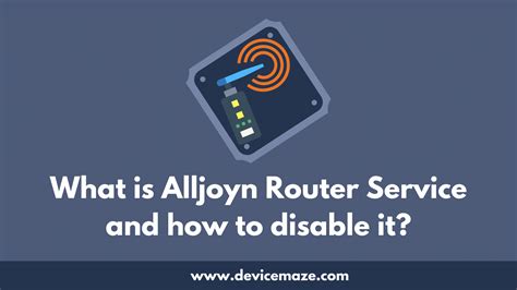 What Is Alljoyn Router Service In Wiindows 10 And How To Disable It