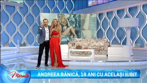 Andreea Banica 18 Ani Cu Acelasi Iubit Scene Si Bonusuri Din La
