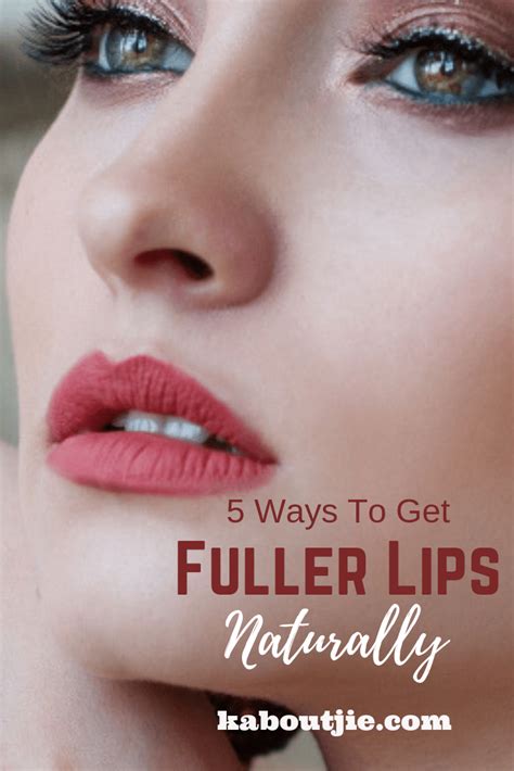 5 Ways To Get Fuller Lips Naturally