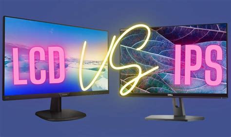 Lcd Vs Ips Which Display Is Better For Your Needs Market Intuitive
