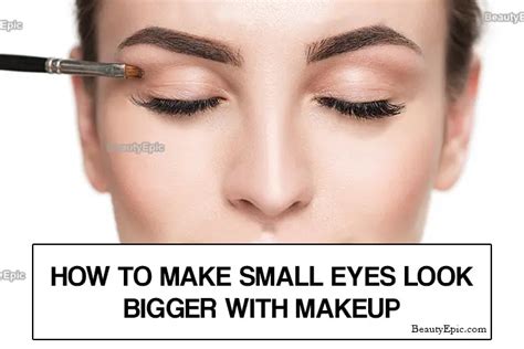 How To Make Small Eyes Look Bigger With Makeup